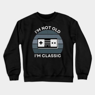 I'm not old, I'm Classic | Game Controller | Retro Hardware | Vintage Sunset | Grayscale| '80s '90s Video Gaming Crewneck Sweatshirt